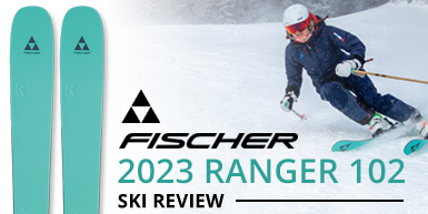 2023 Fischer Ranger 102 Ski Review: Intro Image